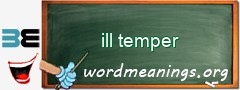 WordMeaning blackboard for ill temper